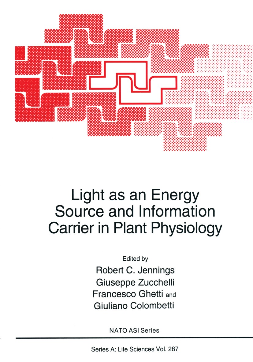 Titlebook: Light as an Energy Source and Information Carrier in Plant Physiology; Robert C. Jennings,Giuseppe Zucchelli,Giuliano Col Book 1996 Plenum Titlebook: Light as an Energy Source and Information Carrier in Plant Physiology; Robert C. Jennings,Giuseppe Zucchelli,Giuliano Col Book 1996 Plenum