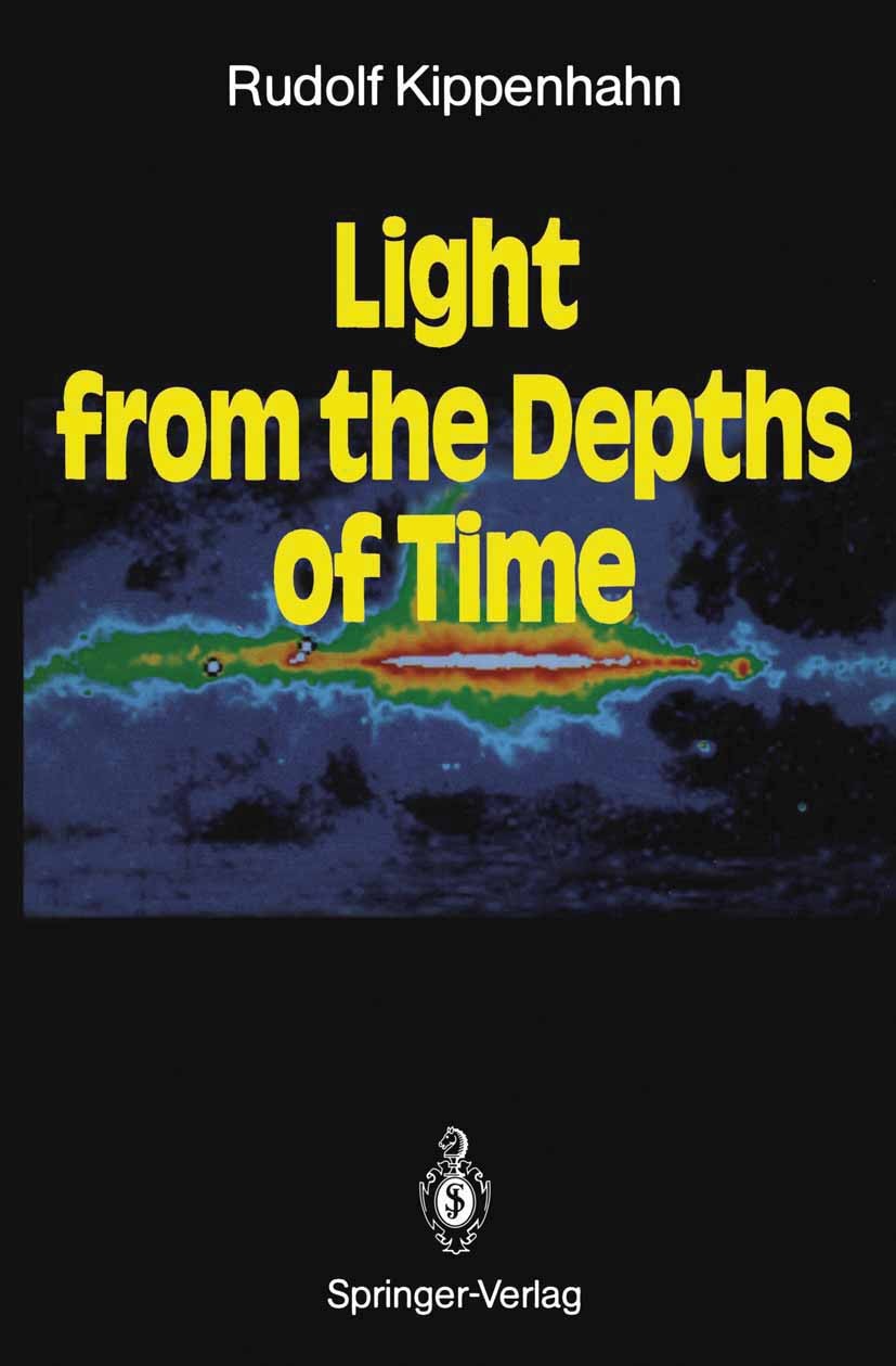 Titlebook: Light from the Depths of Time; Rudolf Kippenhahn Textbook 1987 Springer-Verlag Berlin Heidelberg 1987 Population.Supernova.astronomy.black Titlebook: Light from the Depths of Time; Rudolf Kippenhahn Textbook 1987 Springer-Verlag Berlin Heidelberg 1987 Population.Supernova.astronomy.black