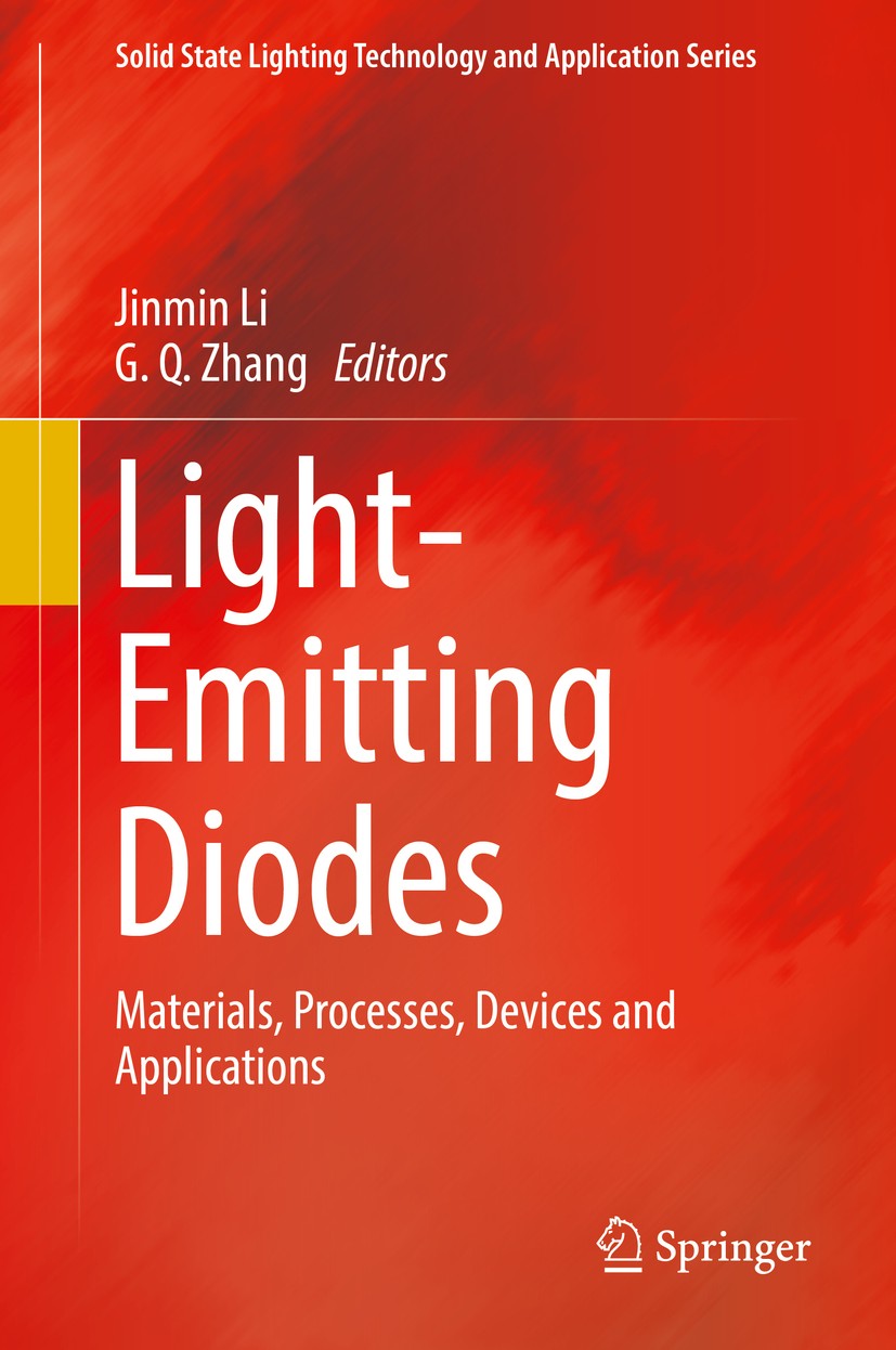 Titlebook: Light-Emitting Diodes; Materials, Processes Jinmin Li,G. Q. Zhang Book 2019 Springer International Publishing AG, part of Springer Nature 2 Titlebook: Light-Emitting Diodes; Materials, Processes Jinmin Li,G. Q. Zhang Book 2019 Springer International Publishing AG, part of Springer Nature 2