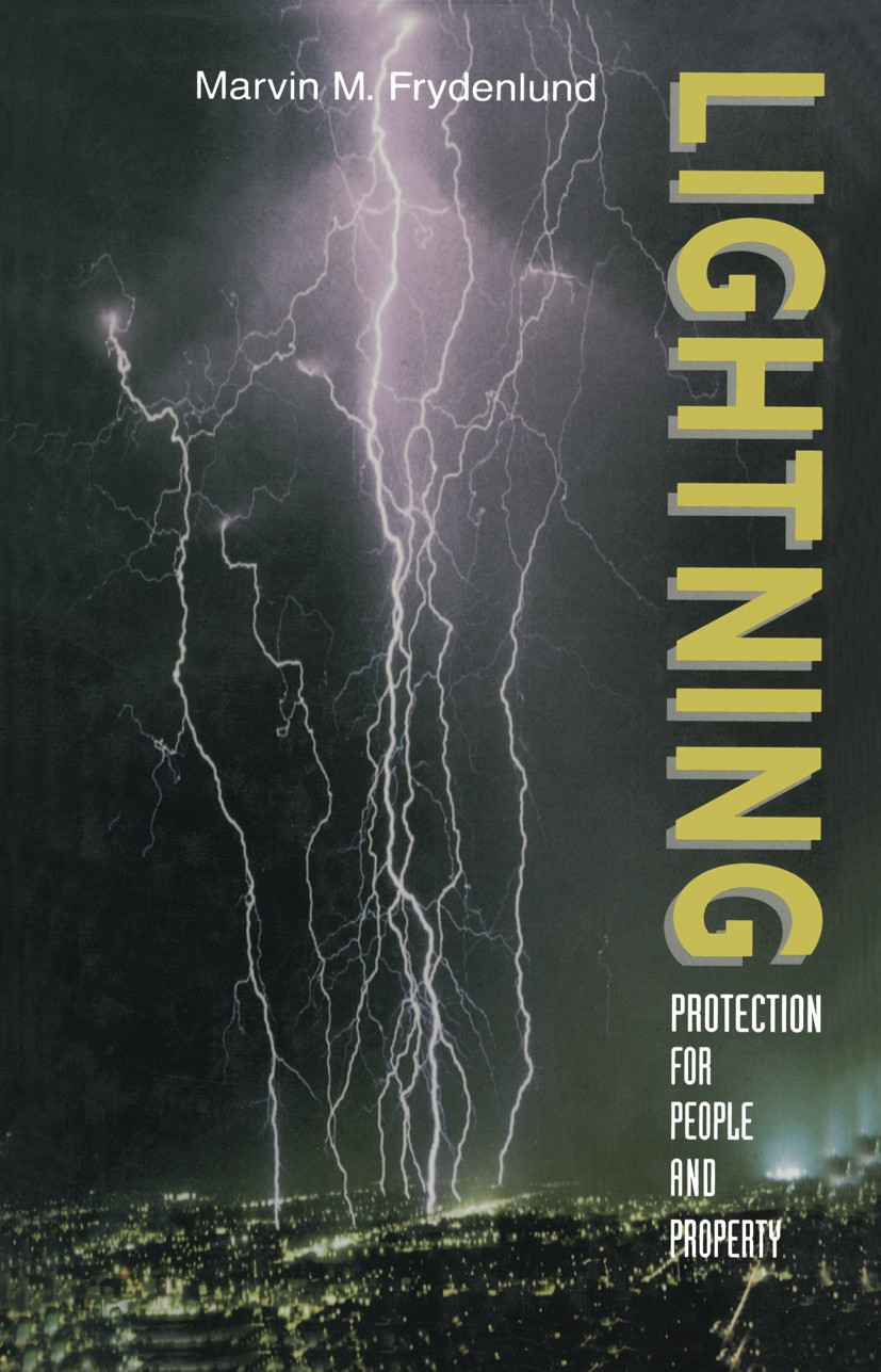 Titlebook: Lightning Protection for People and Property; Marvin M. Frydenlund Book 1993 Van Nostrand Reinhold 1993 Potential.computer.design.educatio Titlebook: Lightning Protection for People and Property; Marvin M. Frydenlund Book 1993 Van Nostrand Reinhold 1993 Potential.computer.design.educatio