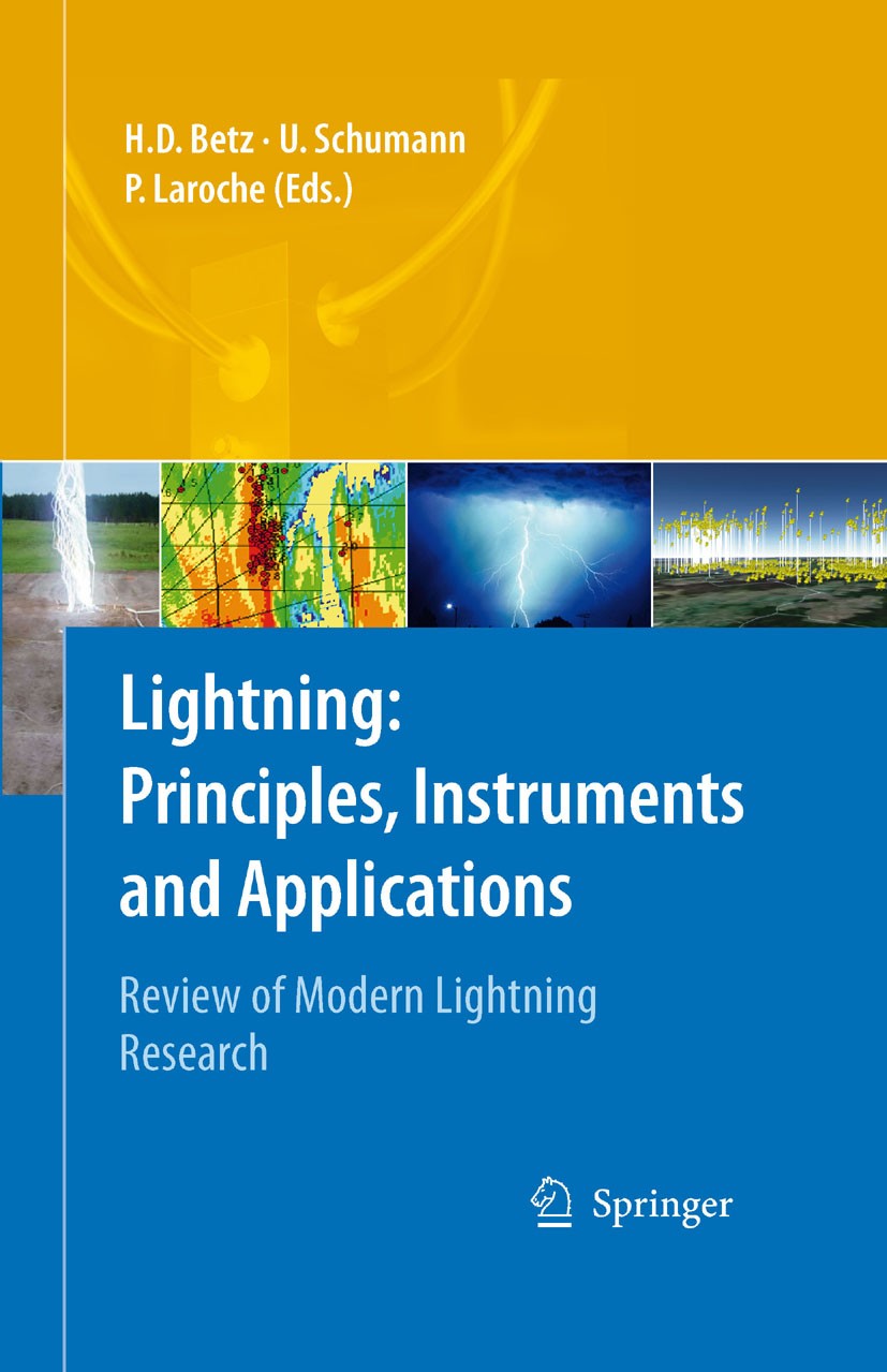 Titlebook: Lightning: Principles, Instruments and Applications; Review of Modern Lig Hans Dieter Betz,Ulrich Schumann,Pierre Laroche Book 2009 Springe Titlebook: Lightning: Principles, Instruments and Applications; Review of Modern Lig Hans Dieter Betz,Ulrich Schumann,Pierre Laroche Book 2009 Springe