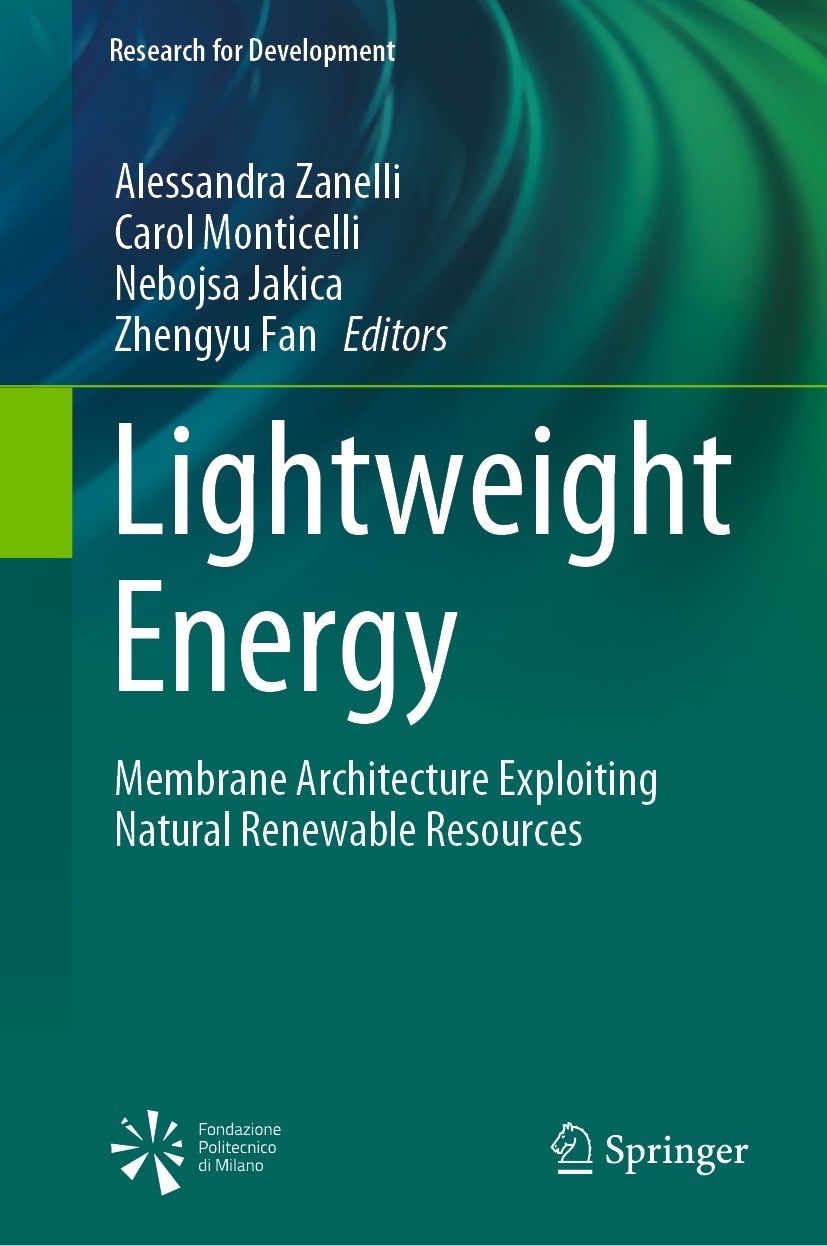 Titlebook: Lightweight Energy; Membrane Architectur Alessandra Zanelli,Carol Monticelli,Zhengyu Fan Book 2023 The Editor(s) (if applicable) and The Au Titlebook: Lightweight Energy; Membrane Architectur Alessandra Zanelli,Carol Monticelli,Zhengyu Fan Book 2023 The Editor(s) (if applicable) and The Au