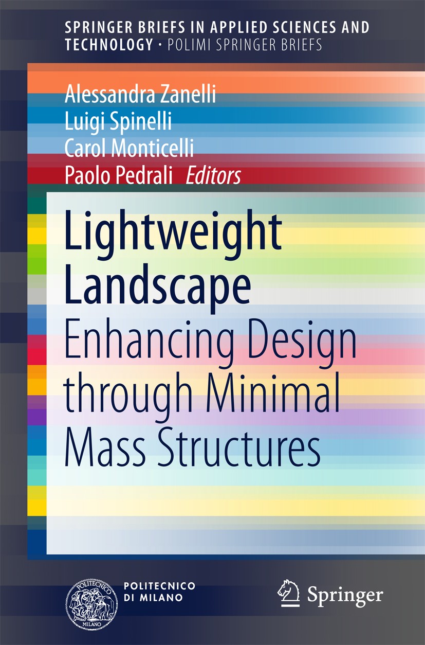 Titlebook: Lightweight Landscape; Enhancing Design thr Alessandra Zanelli,Luigi Spinelli,Paolo Pedrali Book 2016 The Editor(s) (if applicable) and The Titlebook: Lightweight Landscape; Enhancing Design thr Alessandra Zanelli,Luigi Spinelli,Paolo Pedrali Book 2016 The Editor(s) (if applicable) and The