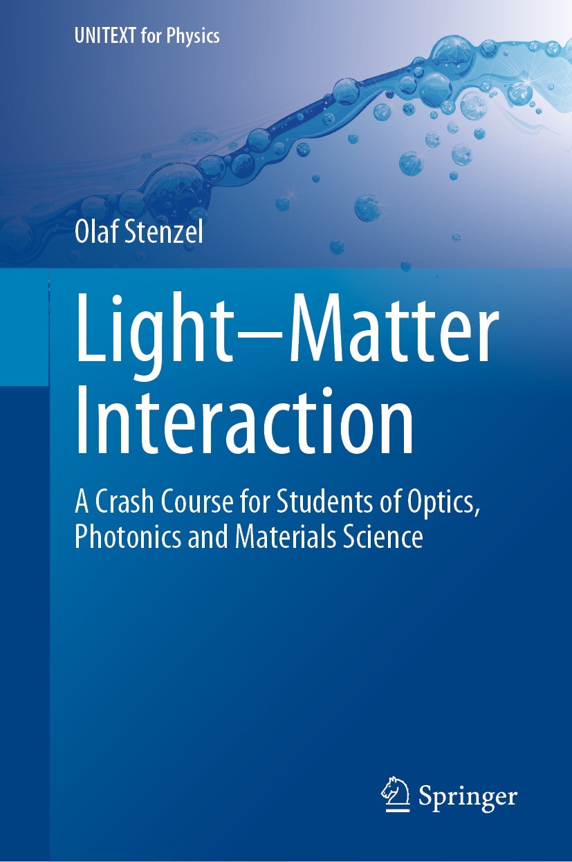 Titlebook: Light–Matter Interaction; A Crash Course for S Olaf Stenzel Textbook 2022 The Editor(s) (if applicable) and The Author(s), under exclusive Titlebook: Light–Matter Interaction; A Crash Course for S Olaf Stenzel Textbook 2022 The Editor(s) (if applicable) and The Author(s), under exclusive