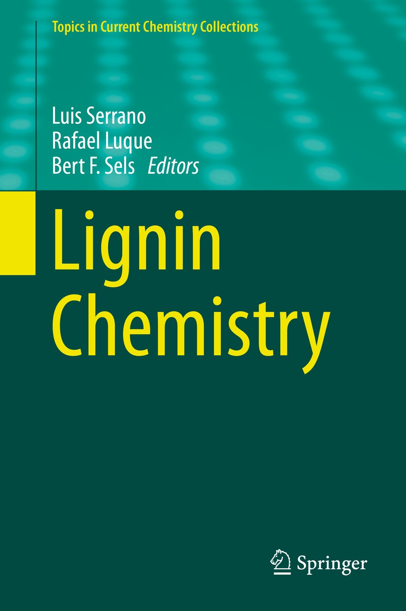 Titlebook: Lignin Chemistry; Luis Serrano,Rafael Luque,Bert F. Sels Book 2020 Springer Nature Switzerland AG 2020 aromatic structure.lignin structure Titlebook: Lignin Chemistry; Luis Serrano,Rafael Luque,Bert F. Sels Book 2020 Springer Nature Switzerland AG 2020 aromatic structure.lignin structure
