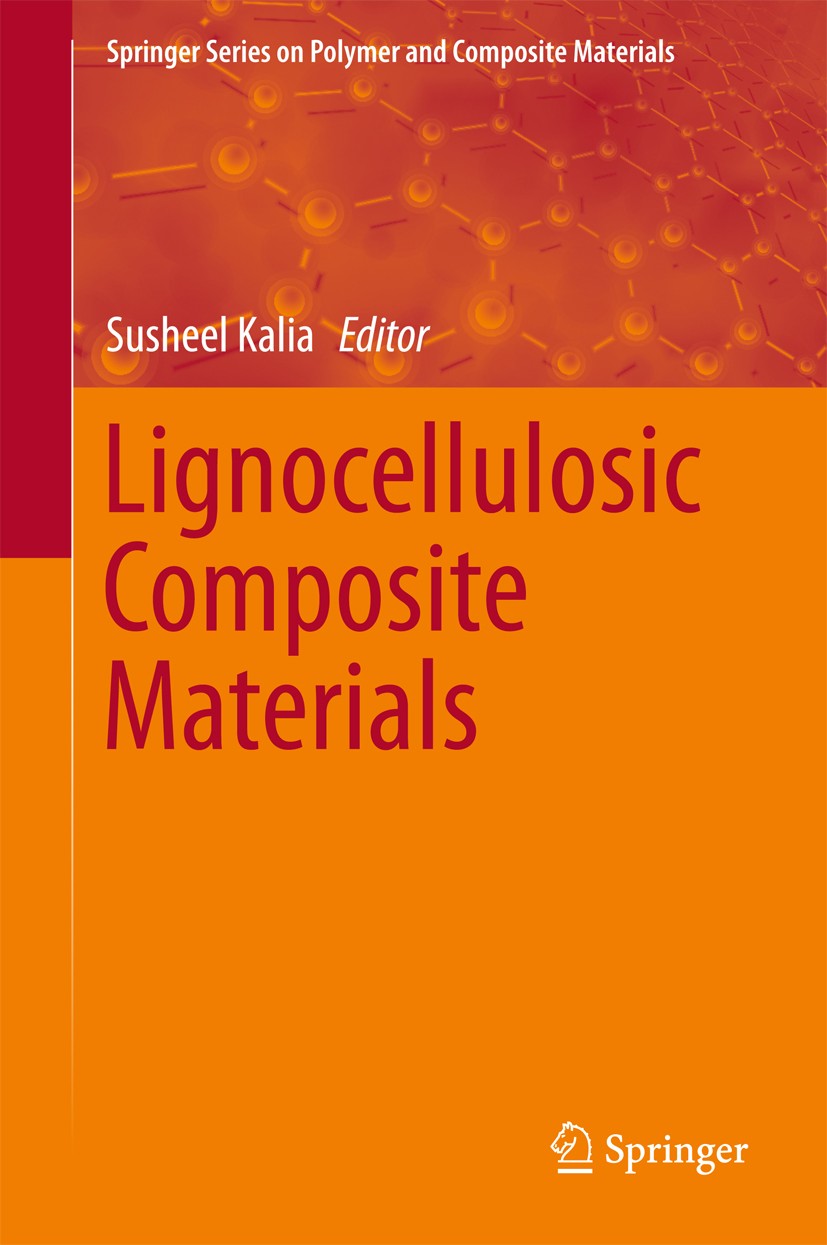 Titlebook: Lignocellulosic Composite Materials; Susheel Kalia Book 2018 Springer International Publishing AG 2018 Lignocellulosic biomass.Lignocellul Titlebook: Lignocellulosic Composite Materials; Susheel Kalia Book 2018 Springer International Publishing AG 2018 Lignocellulosic biomass.Lignocellul