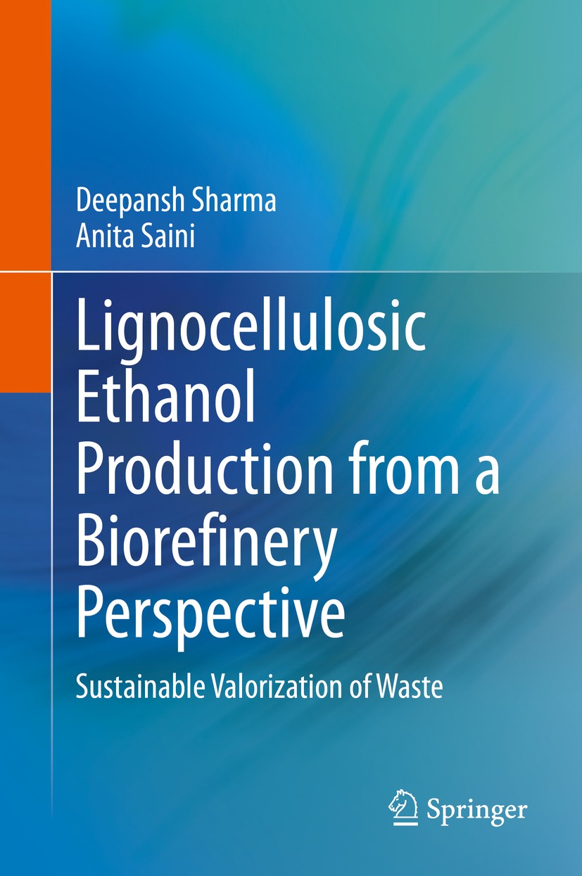 Titlebook: Lignocellulosic Ethanol Production from a Biorefinery Perspective; Sustainable Valoriza Deepansh Sharma,Anita Saini Book 2020 Springer Natu Titlebook: Lignocellulosic Ethanol Production from a Biorefinery Perspective; Sustainable Valoriza Deepansh Sharma,Anita Saini Book 2020 Springer Natu