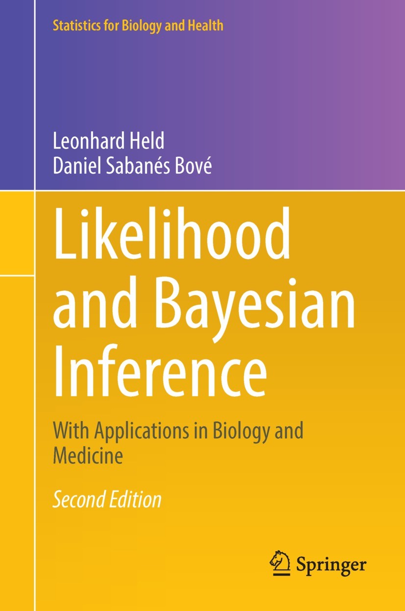 Titlebook: Likelihood and Bayesian Inference; With Applications in Leonhard Held,Daniel Sabanés Bové Textbook 2020Latest edition Springer-Verlag GmbH Titlebook: Likelihood and Bayesian Inference; With Applications in Leonhard Held,Daniel Sabanés Bové Textbook 2020Latest edition Springer-Verlag GmbH