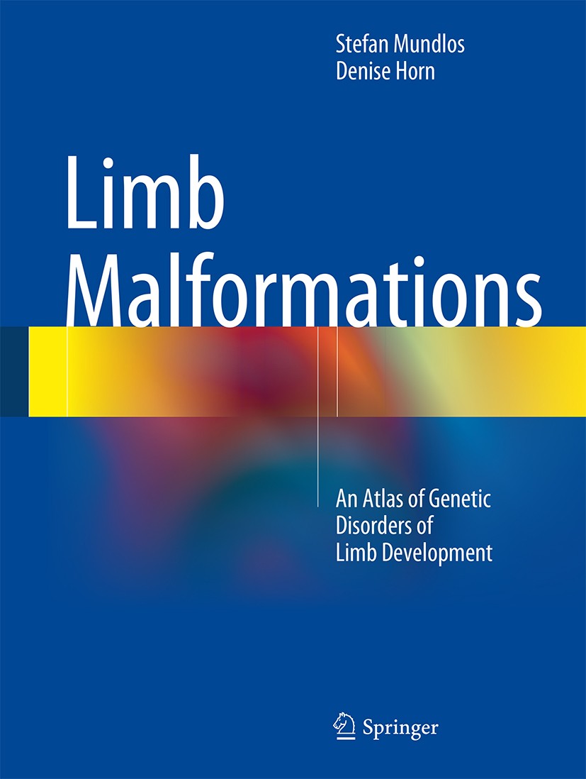 Titlebook: Limb Malformations; An Atlas of Genetic Stefan Mundlos,Denise Horn Book Dec 2014Latest edition Springer-Verlag Berlin Heidelberg 2014 Cong Titlebook: Limb Malformations; An Atlas of Genetic Stefan Mundlos,Denise Horn Book Dec 2014Latest edition Springer-Verlag Berlin Heidelberg 2014 Cong