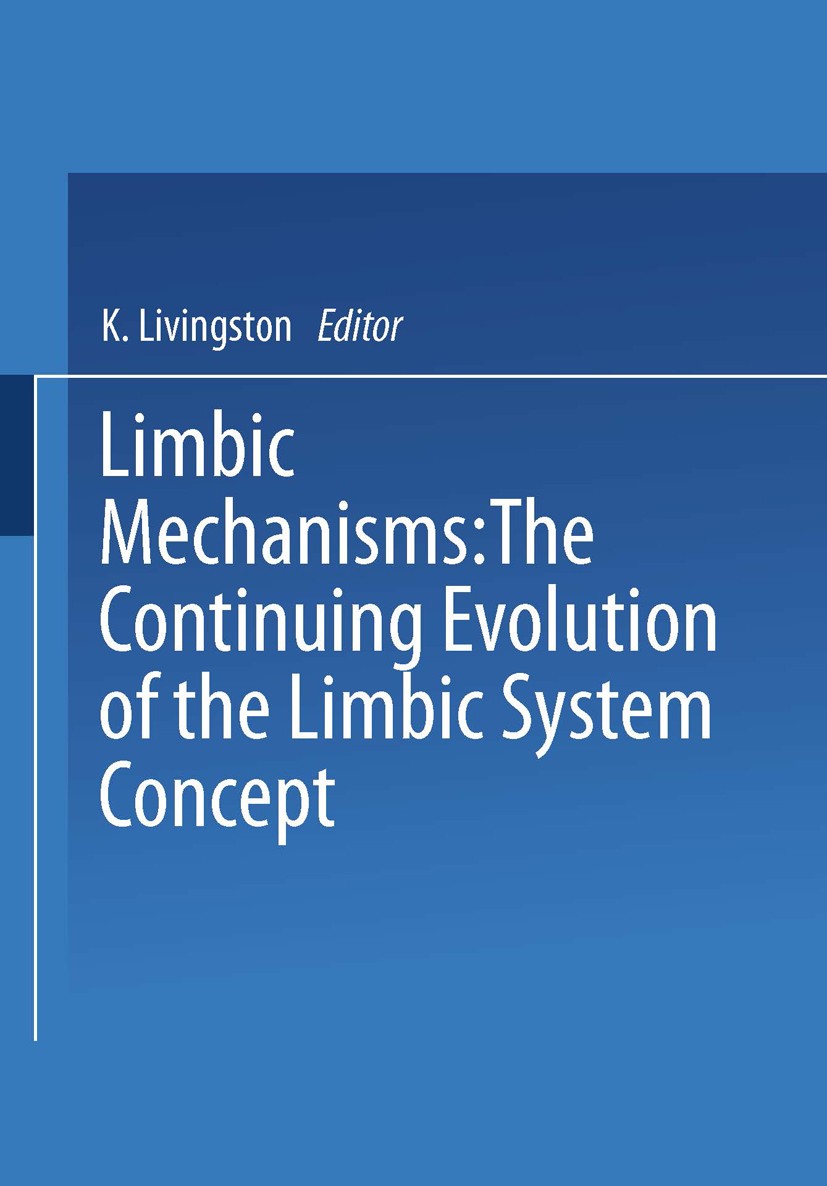 Titlebook: Limbic Mechanisms; The Continuing Evolu Kenneth E. Livingston,Oleh Hornykiewicz Book 1978 Springer Science+Business Media New York 1978 bra Titlebook: Limbic Mechanisms; The Continuing Evolu Kenneth E. Livingston,Oleh Hornykiewicz Book 1978 Springer Science+Business Media New York 1978 bra