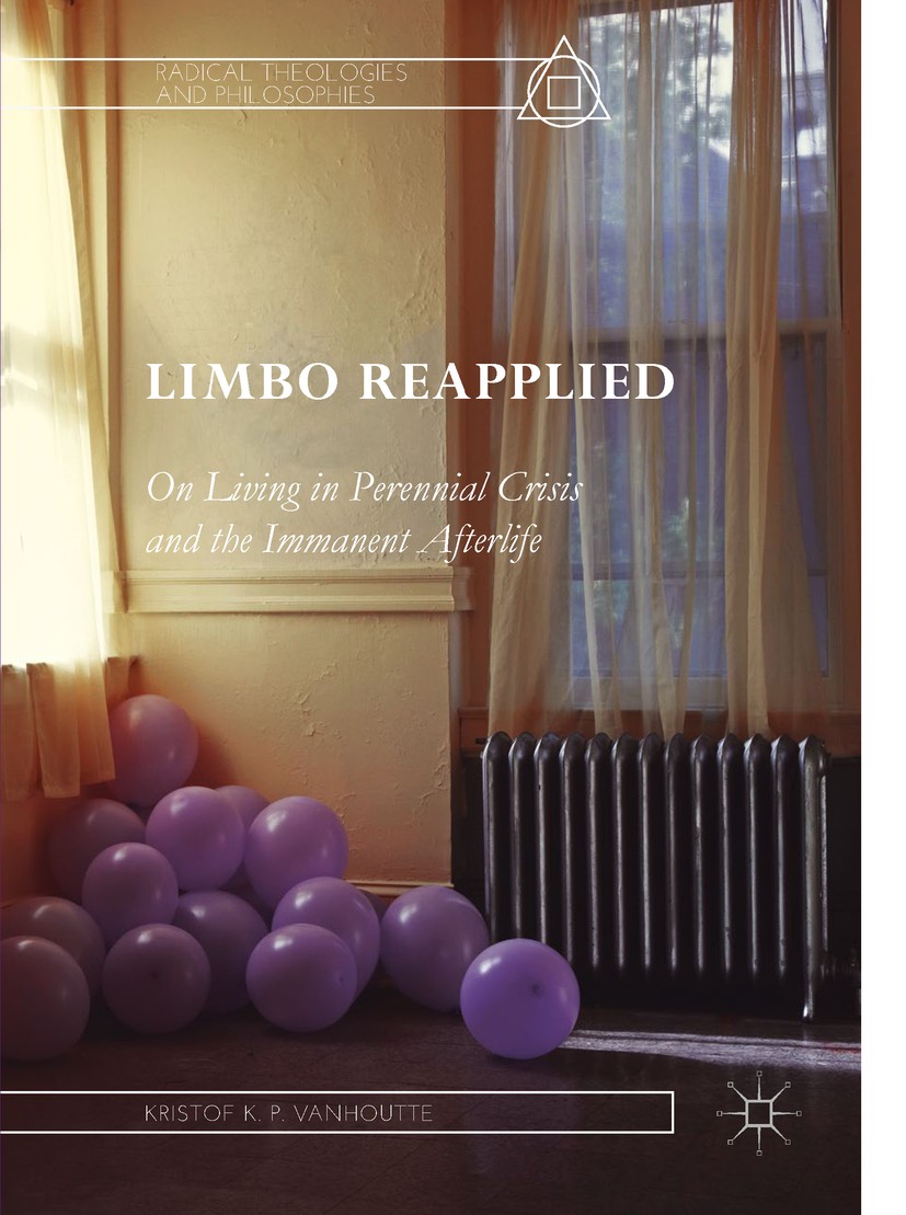 Titlebook: Limbo Reapplied; On Living in Perenni Kristof K.P. Vanhoutte Book 2018 The Editor(s) (if applicable) and The Author(s) 2018 Žižek.Dupuy.kri Titlebook: Limbo Reapplied; On Living in Perenni Kristof K.P. Vanhoutte Book 2018 The Editor(s) (if applicable) and The Author(s) 2018 Žižek.Dupuy.kri