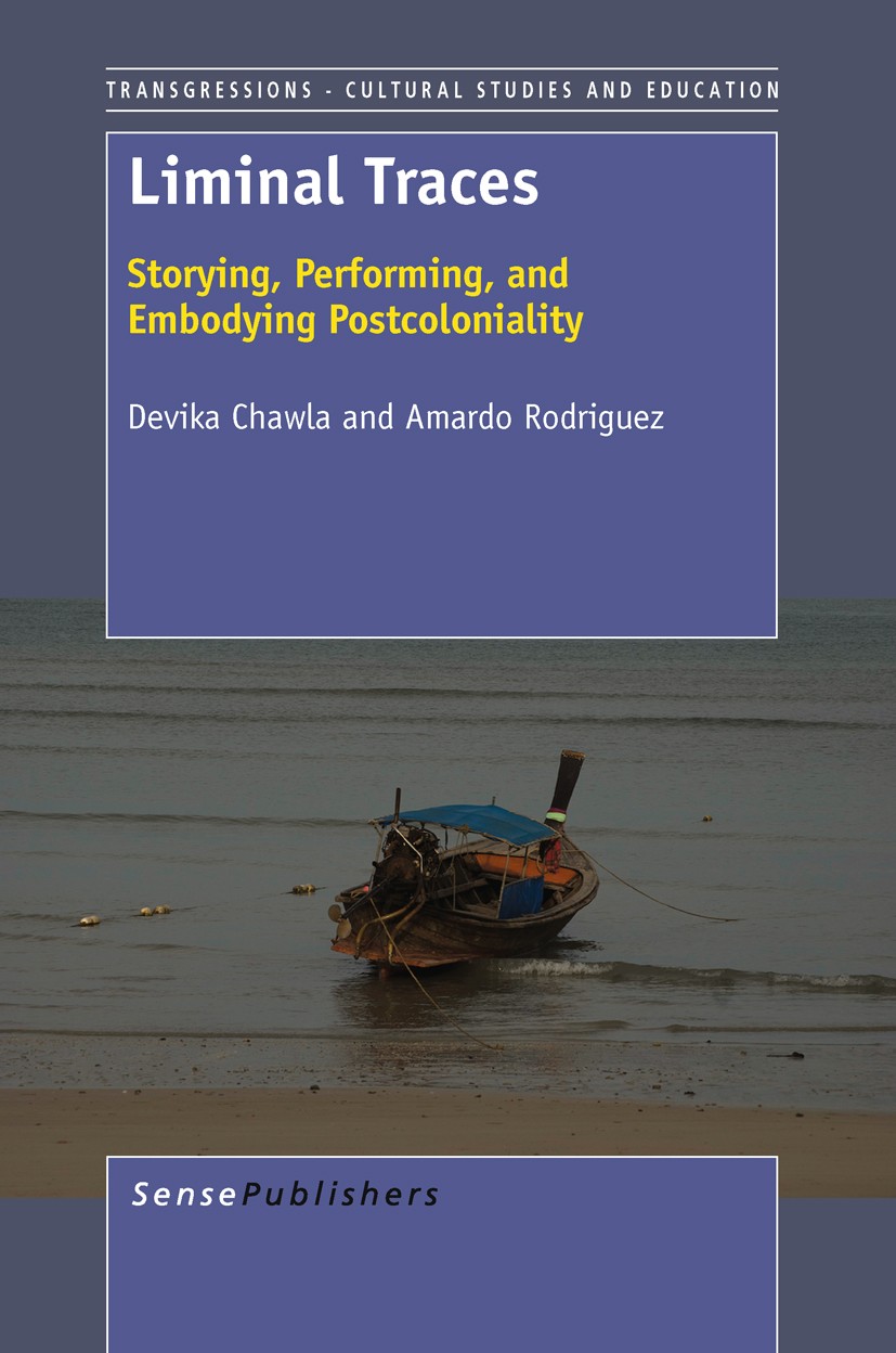 Titlebook: Liminal Traces; Devika Chawla,Amardo Rodriguez Book 2011 SensePublishers 2011 Titlebook: Liminal Traces; Devika Chawla,Amardo Rodriguez Book 2011 SensePublishers 2011