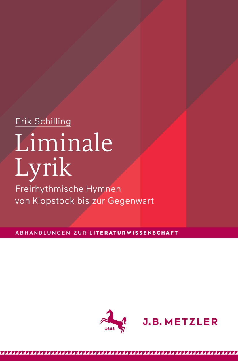 Titlebook: Liminale Lyrik; Freirhythmische Hymn Erik Schilling Book 2018 Springer-Verlag GmbH Deutschland, ein Teil von Springer Nature 2018 Antikerez Titlebook: Liminale Lyrik; Freirhythmische Hymn Erik Schilling Book 2018 Springer-Verlag GmbH Deutschland, ein Teil von Springer Nature 2018 Antikerez