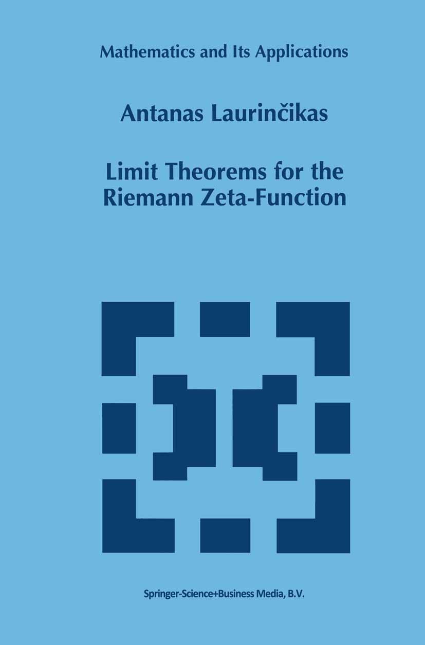 Titlebook: Limit Theorems for the Riemann Zeta-Function; Antanas Laurinčikas Book 1996 Springer Science+Business Media Dordrecht 1996 Rang.number the Titlebook: Limit Theorems for the Riemann Zeta-Function; Antanas Laurinčikas Book 1996 Springer Science+Business Media Dordrecht 1996 Rang.number the