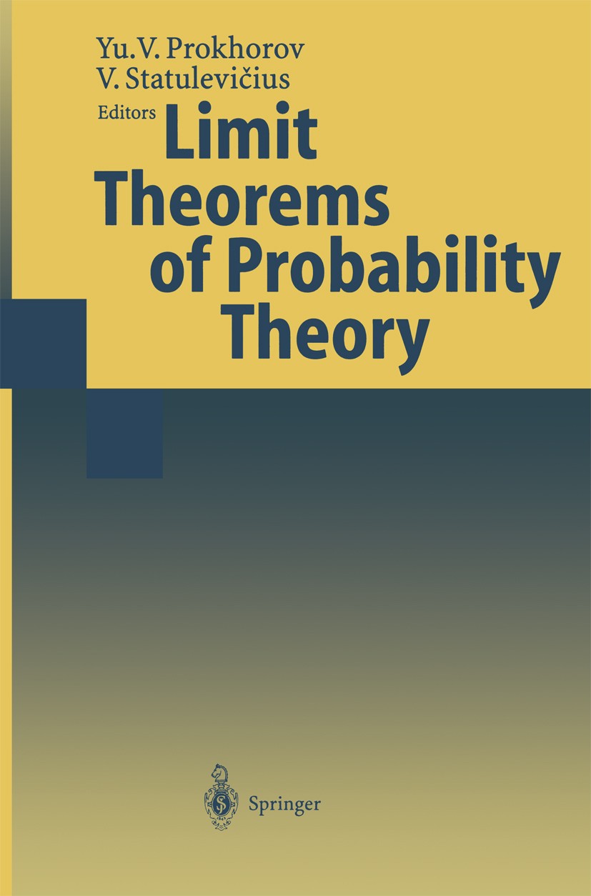 Titlebook: Limit Theorems of Probability Theory; Yu. V. Prokhorov,V. Statulevičius Book 2000 Springer-Verlag Berlin Heidelberg 2000 Limit theorems.Ma Titlebook: Limit Theorems of Probability Theory; Yu. V. Prokhorov,V. Statulevičius Book 2000 Springer-Verlag Berlin Heidelberg 2000 Limit theorems.Ma