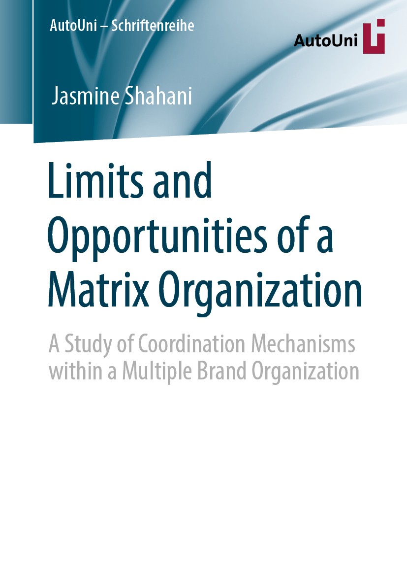 Titlebook: Limits and Opportunities of a Matrix Organization; A Study of Coordinat Jasmine Shahani Book 2020 Springer Fachmedien Wiesbaden GmbH, part Titlebook: Limits and Opportunities of a Matrix Organization; A Study of Coordinat Jasmine Shahani Book 2020 Springer Fachmedien Wiesbaden GmbH, part