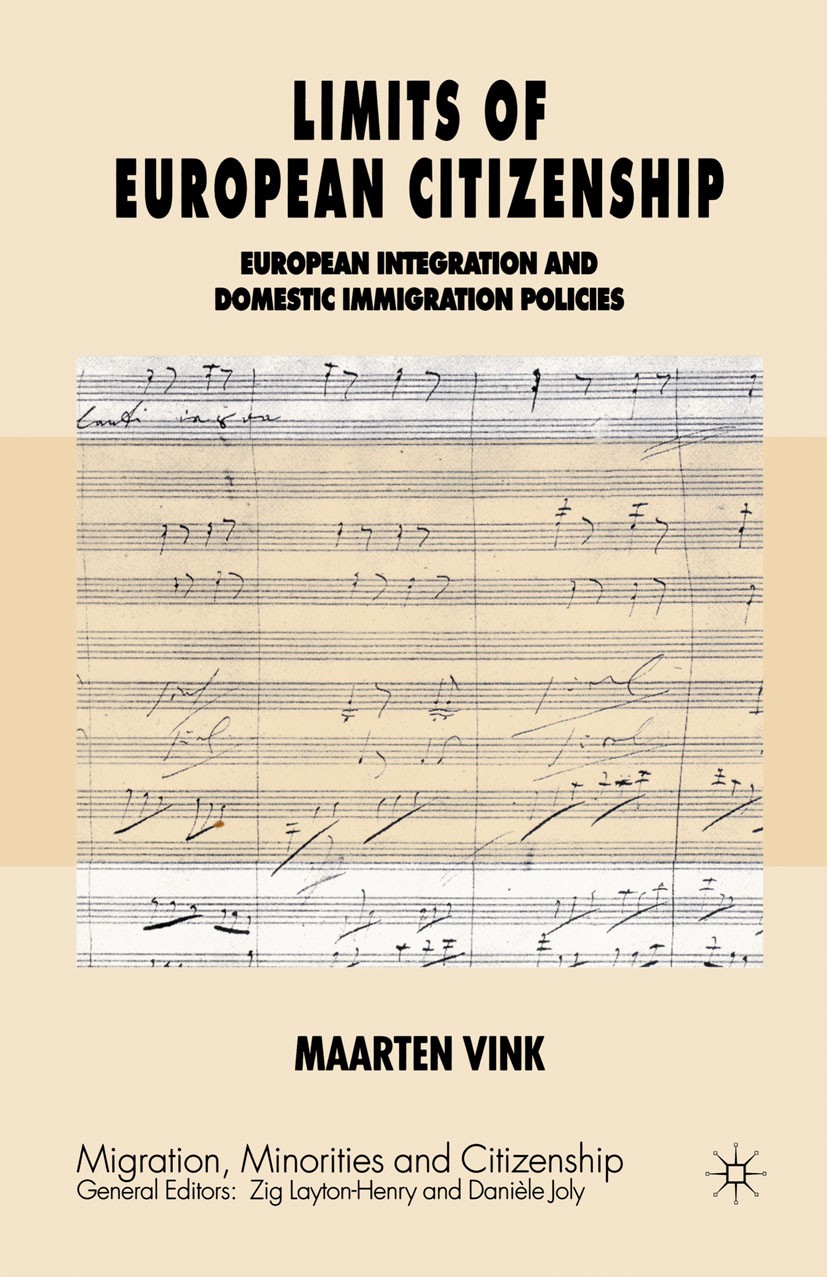 Titlebook: Limits of European Citizenship; European Integration Maarten Vink Book 2005 Palgrave Macmillan, a division of Macmillan Publishers Limited Titlebook: Limits of European Citizenship; European Integration Maarten Vink Book 2005 Palgrave Macmillan, a division of Macmillan Publishers Limited