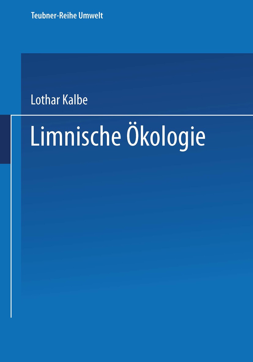 Titlebook: Limnische Ökologie; Lothar Kalbe Textbook 1997 Springer Fachmedien Wiesbaden 1997 Eutrophierung.Gewässer.Gewässerökosysteme.Limnologie.Org Titlebook: Limnische Ökologie; Lothar Kalbe Textbook 1997 Springer Fachmedien Wiesbaden 1997 Eutrophierung.Gewässer.Gewässerökosysteme.Limnologie.Org