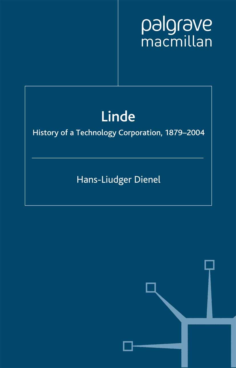 Titlebook: Linde; History of a Technol Hans-Liudger Dienel Book 2004 Palgrave Macmillan, a division of Macmillan Publishers Limited 2004 German.German Titlebook: Linde; History of a Technol Hans-Liudger Dienel Book 2004 Palgrave Macmillan, a division of Macmillan Publishers Limited 2004 German.German
