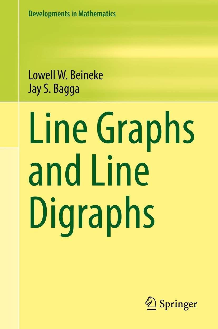 Titlebook: Line Graphs and Line Digraphs; Lowell W. Beineke,Jay S. Bagga Book 2021 Springer Nature Switzerland AG 2021 Line graphs.Line digraphs.Alge Titlebook: Line Graphs and Line Digraphs; Lowell W. Beineke,Jay S. Bagga Book 2021 Springer Nature Switzerland AG 2021 Line graphs.Line digraphs.Alge