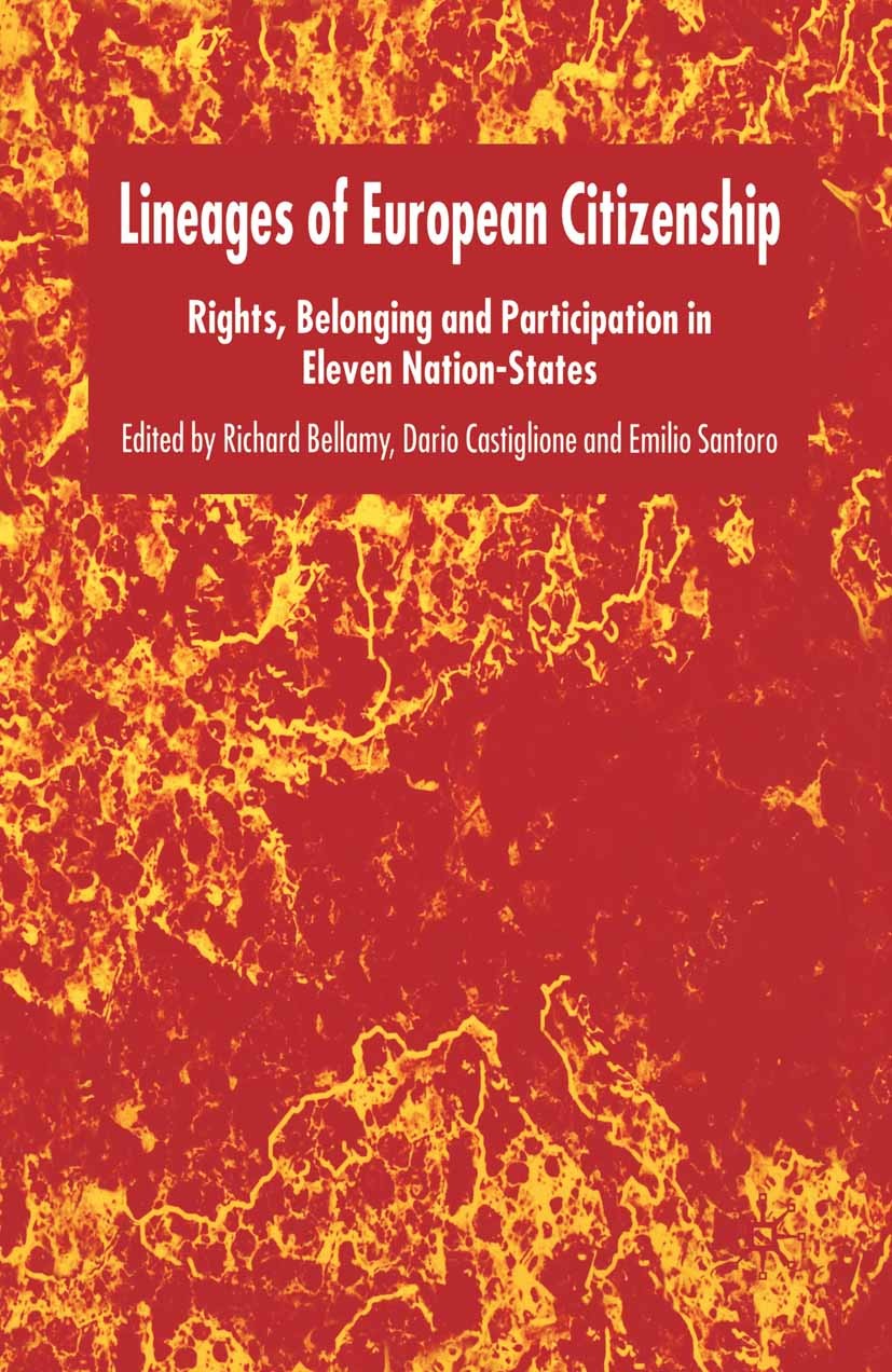 Titlebook: Lineages of European Citizenship; Rights, Belonging an Richard Bellamy (Professor of Government),Dario Ca Book 2004 Palgrave Macmillan, a d Titlebook: Lineages of European Citizenship; Rights, Belonging an Richard Bellamy (Professor of Government),Dario Ca Book 2004 Palgrave Macmillan, a d