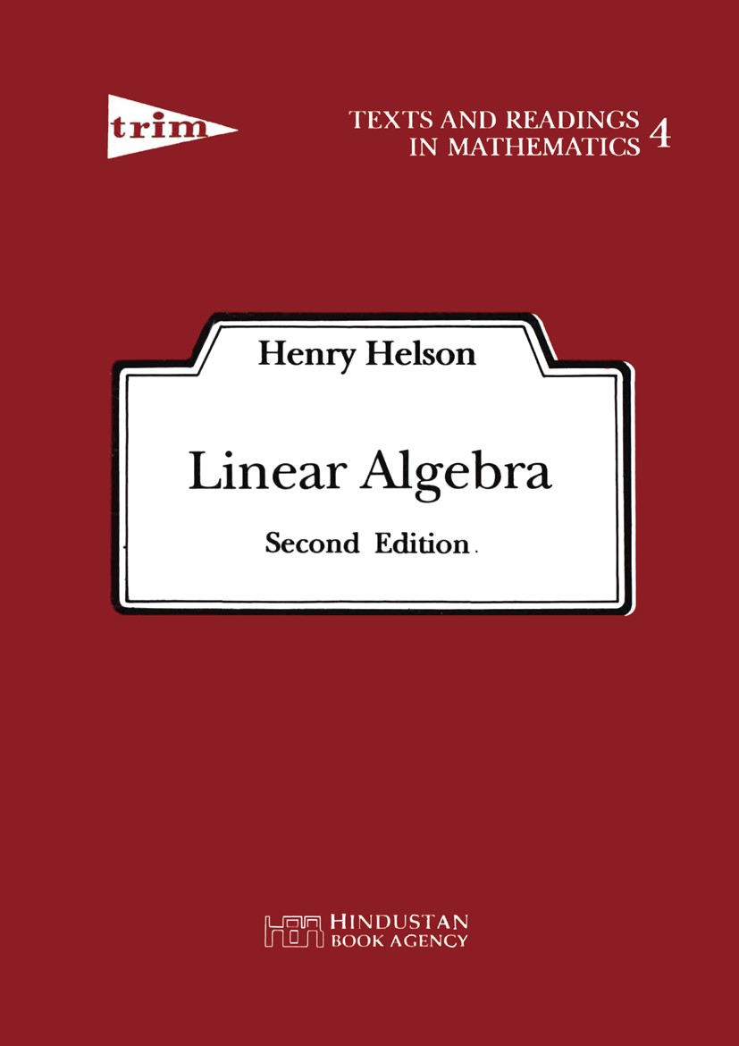 Titlebook: Linear Algebra; Henry Helson Book 1994Latest edition Hindustan Book Agency 1994 Linear Algebra.Algebra.Mathemtics.Analysis.Computation.mat Titlebook: Linear Algebra; Henry Helson Book 1994Latest edition Hindustan Book Agency 1994 Linear Algebra.Algebra.Mathemtics.Analysis.Computation.mat