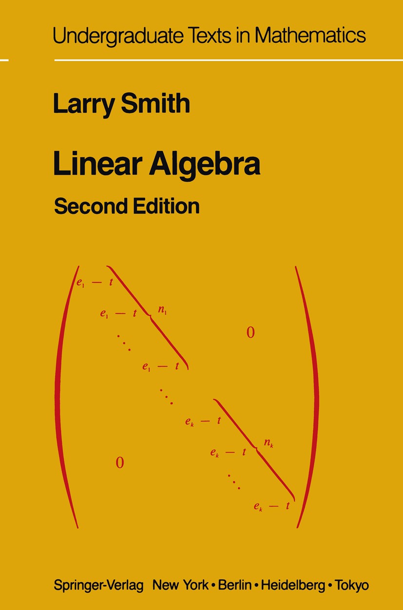 Titlebook: Linear Algebra; Larry Smith Textbook 19842nd edition Springer-Verlag New York Inc. 1984 Clean.Eigenvalue.Eigenvector.Lineare Algebra.Mathe Titlebook: Linear Algebra; Larry Smith Textbook 19842nd edition Springer-Verlag New York Inc. 1984 Clean.Eigenvalue.Eigenvector.Lineare Algebra.Mathe