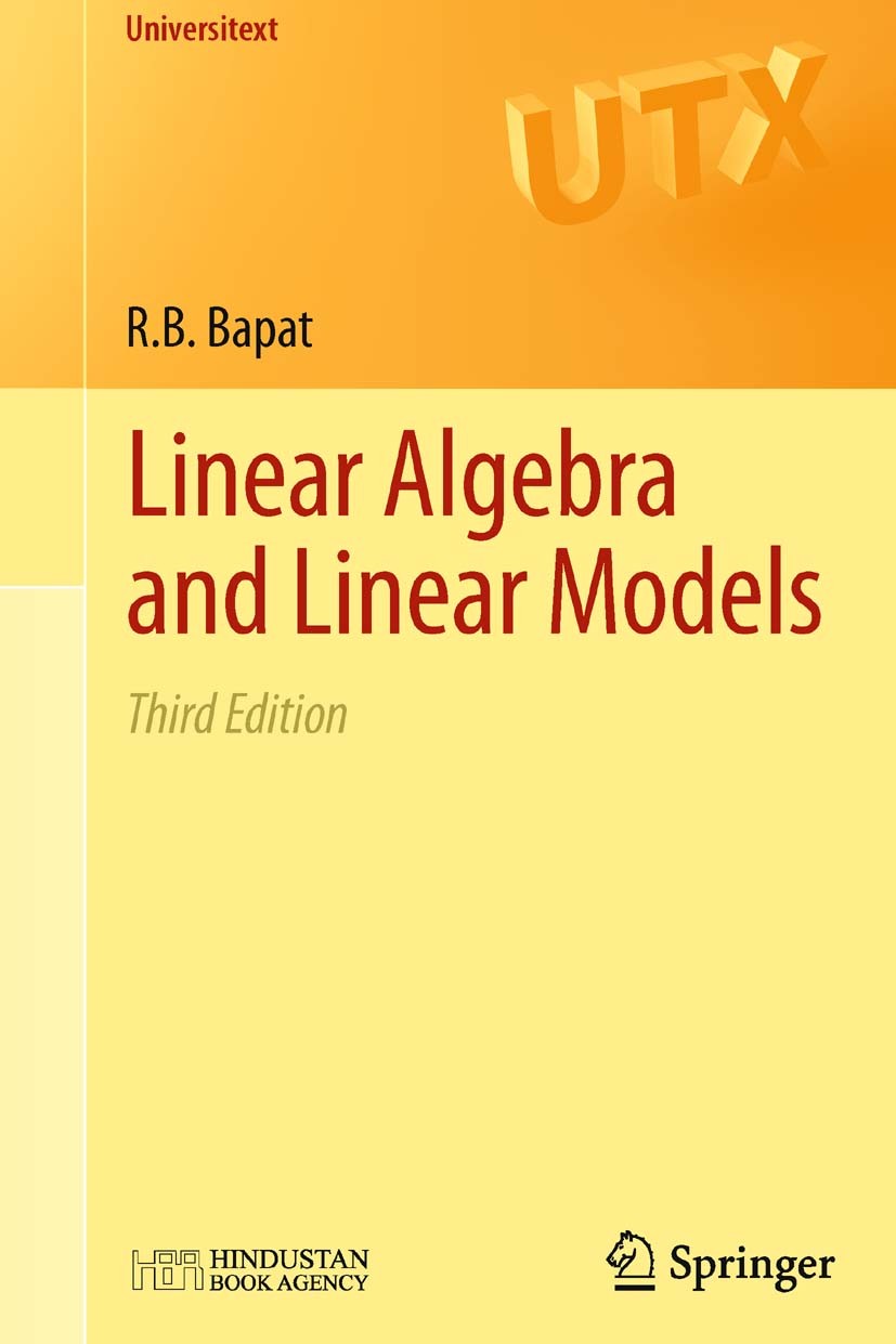 Titlebook: Linear Algebra and Linear Models; R.B. Bapat Textbook 2012Latest edition Springer-Verlag London Limited 2012 linear algebra.linear model.m Titlebook: Linear Algebra and Linear Models; R.B. Bapat Textbook 2012Latest edition Springer-Verlag London Limited 2012 linear algebra.linear model.m