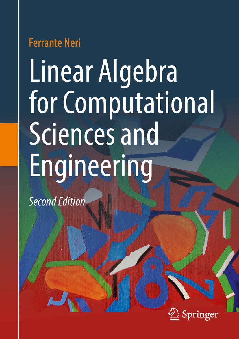 Titlebook: Linear Algebra for Computational Sciences and Engineering; Ferrante Neri Textbook 2019Latest edition Springer Nature Switzerland AG 2019 B Titlebook: Linear Algebra for Computational Sciences and Engineering; Ferrante Neri Textbook 2019Latest edition Springer Nature Switzerland AG 2019 B