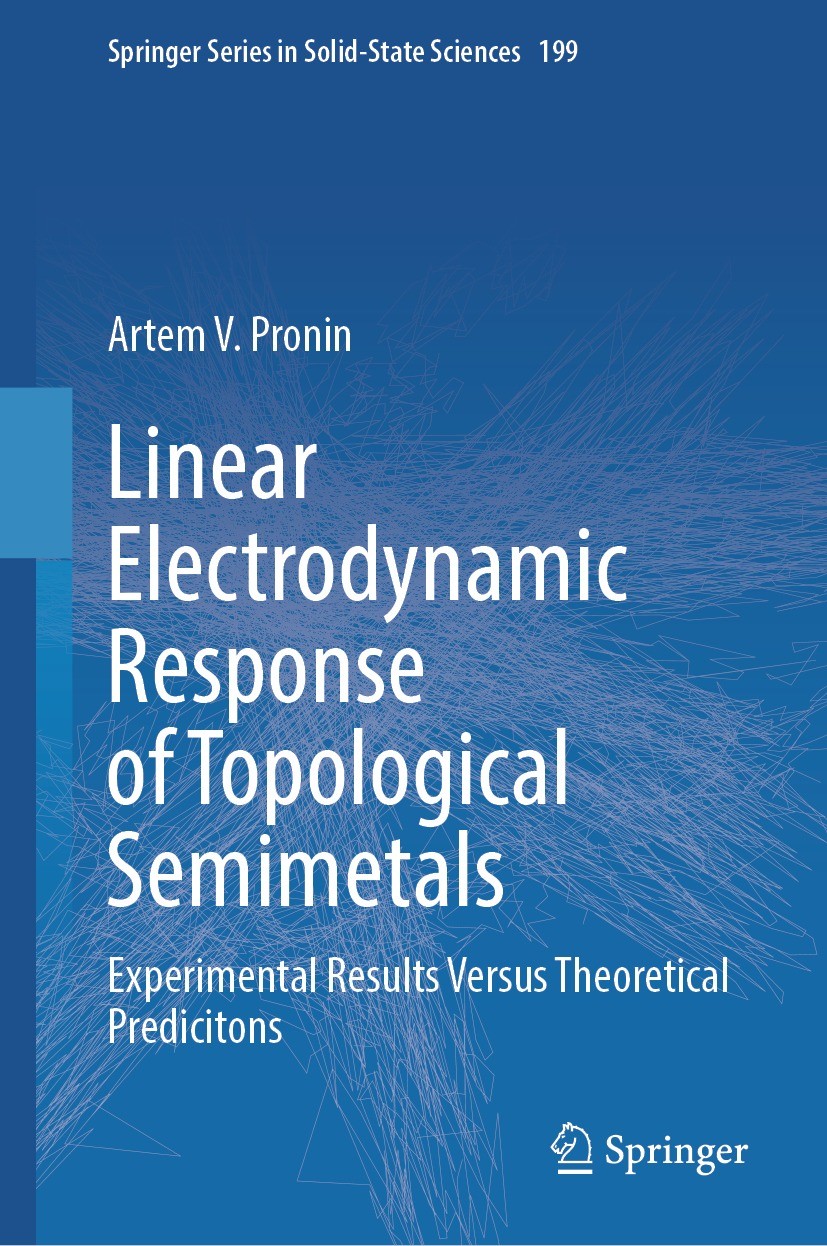 Titlebook: Linear Electrodynamic Response of Topological Semimetals; Experimental Results Artem V. Pronin Book 2023 The Editor(s) (if applicable) and Titlebook: Linear Electrodynamic Response of Topological Semimetals; Experimental Results Artem V. Pronin Book 2023 The Editor(s) (if applicable) and