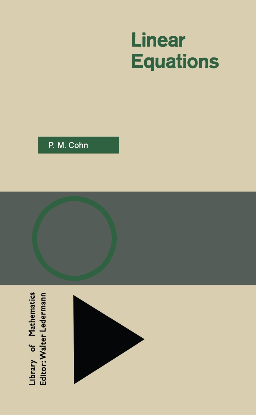 Titlebook: Linear Equations; P. M. Cohn Book 1958 P. M. Cohn 1958 evaluation.mathematics.media.nature.network.quality.system Titlebook: Linear Equations; P. M. Cohn Book 1958 P. M. Cohn 1958 evaluation.mathematics.media.nature.network.quality.system