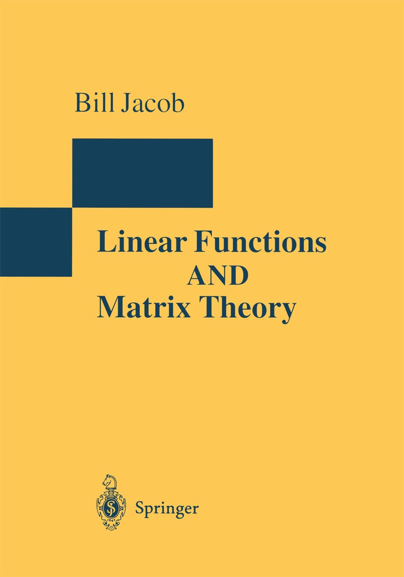Titlebook: Linear Functions and Matrix Theory; Bill Jacob TextbookLatest edition Springer Science+Business Media New York 1995 Eigenvalue.Eigenvector Titlebook: Linear Functions and Matrix Theory; Bill Jacob TextbookLatest edition Springer Science+Business Media New York 1995 Eigenvalue.Eigenvector
