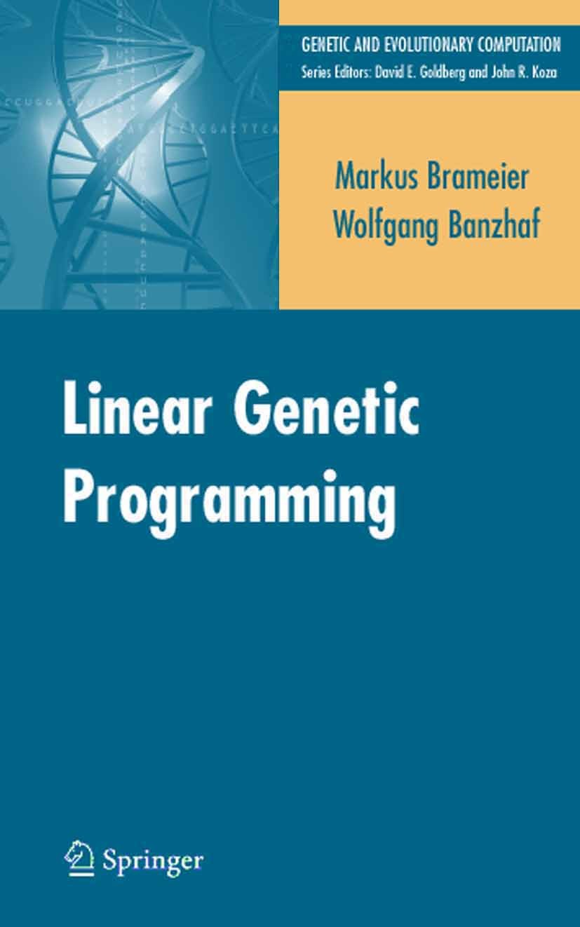 Titlebook: Linear Genetic Programming; Markus F. Brameier,Wolfgang Banzhaf Book 2007 Springer-Verlag US 2007 Step Size Control.Syntax.algorithms.code Titlebook: Linear Genetic Programming; Markus F. Brameier,Wolfgang Banzhaf Book 2007 Springer-Verlag US 2007 Step Size Control.Syntax.algorithms.code