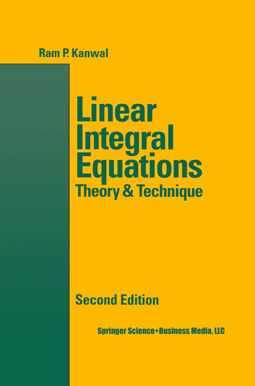 Titlebook: Linear Integral Equations; Ram P. Kanwal Textbook 1997Latest edition Springer Science+Business Media New York 1997 equations.ksa.mathemati Titlebook: Linear Integral Equations; Ram P. Kanwal Textbook 1997Latest edition Springer Science+Business Media New York 1997 equations.ksa.mathemati
