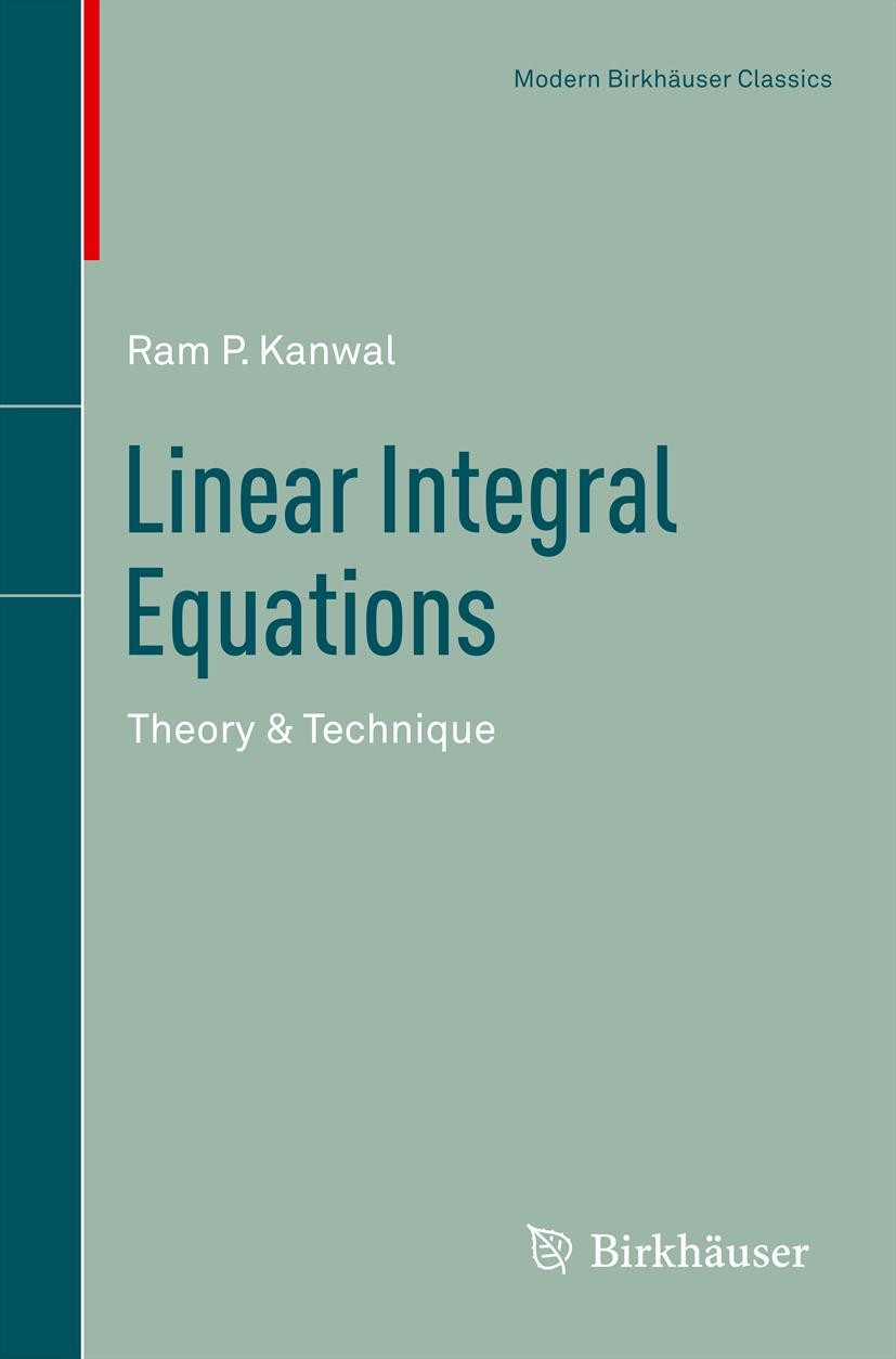Titlebook: Linear Integral Equations; Theory & Technique Ram P. Kanwal Textbook 20132nd edition Springer Science+Business Media New York 2013 Differen Titlebook: Linear Integral Equations; Theory & Technique Ram P. Kanwal Textbook 20132nd edition Springer Science+Business Media New York 2013 Differen