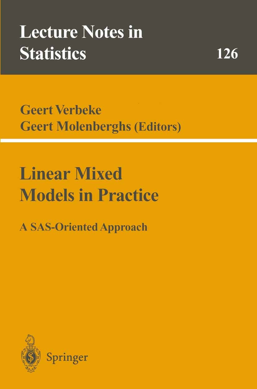 Titlebook: Linear Mixed Models in Practice; A SAS-Oriented Appro Geert Verbeke,Geert Molenberghs Book 1997 Springer-Verlag New York, Inc. 1997 SAS.dat Titlebook: Linear Mixed Models in Practice; A SAS-Oriented Appro Geert Verbeke,Geert Molenberghs Book 1997 Springer-Verlag New York, Inc. 1997 SAS.dat