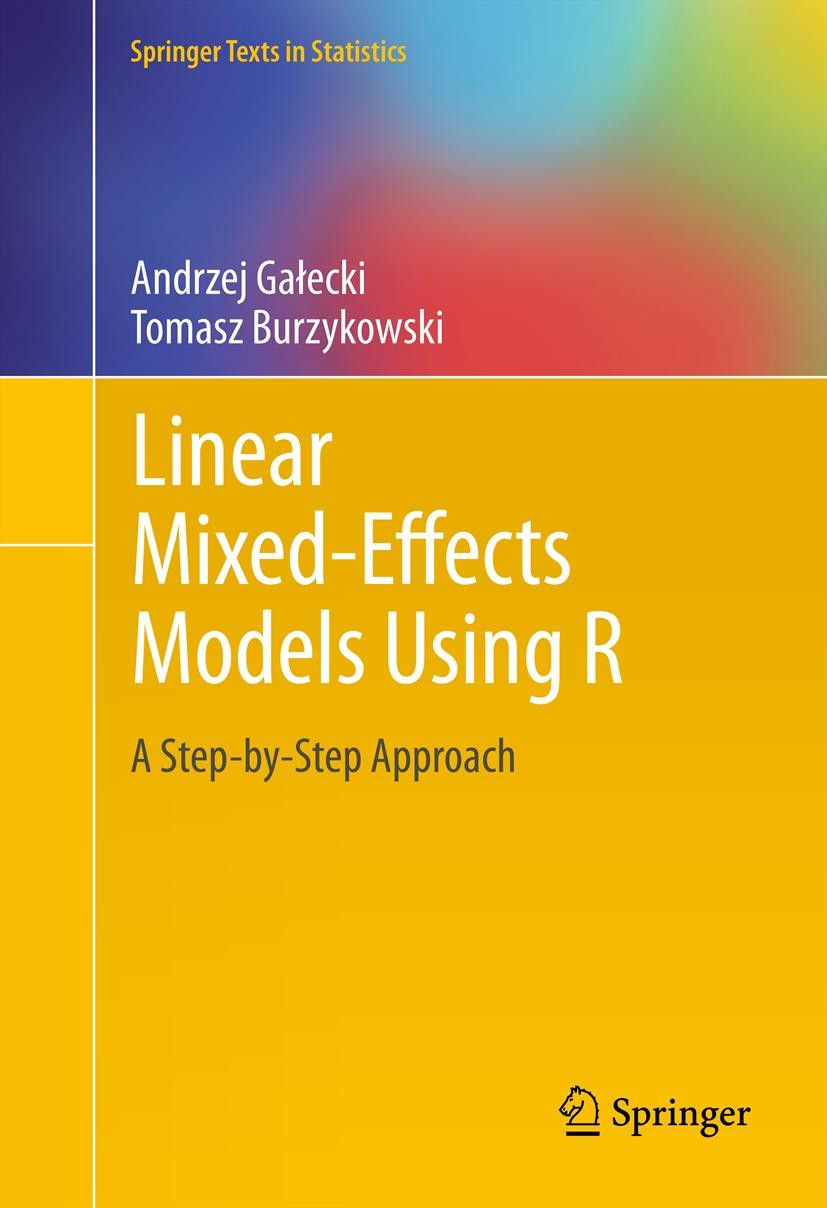 Titlebook: Linear Mixed-Effects Models Using R; A Step-by-Step Appro Andrzej Gałecki,Tomasz Burzykowski Textbook 2013 Springer Science+Business Media Titlebook: Linear Mixed-Effects Models Using R; A Step-by-Step Appro Andrzej Gałecki,Tomasz Burzykowski Textbook 2013 Springer Science+Business Media