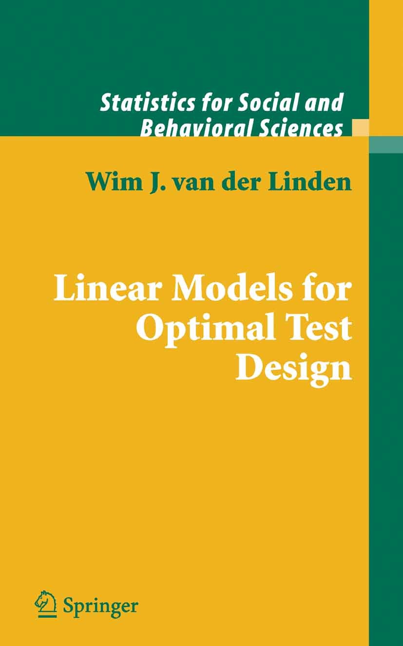 Titlebook: Linear Models for Optimal Test Design; Wim J. Linden Book 2005 Springer-Verlag New York 2005 College.awareness.linear optimization.optimiz Titlebook: Linear Models for Optimal Test Design; Wim J. Linden Book 2005 Springer-Verlag New York 2005 College.awareness.linear optimization.optimiz