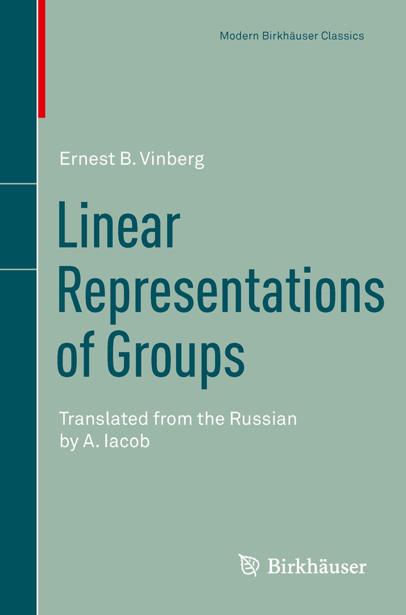 Titlebook: Linear Representations of Groups; Translated from the Ernest B. Vinberg Book 1989 Birkhäuser Verlag 1989 Laplace spherical functions.Repre Titlebook: Linear Representations of Groups; Translated from the Ernest B. Vinberg Book 1989 Birkhäuser Verlag 1989 Laplace spherical functions.Repre