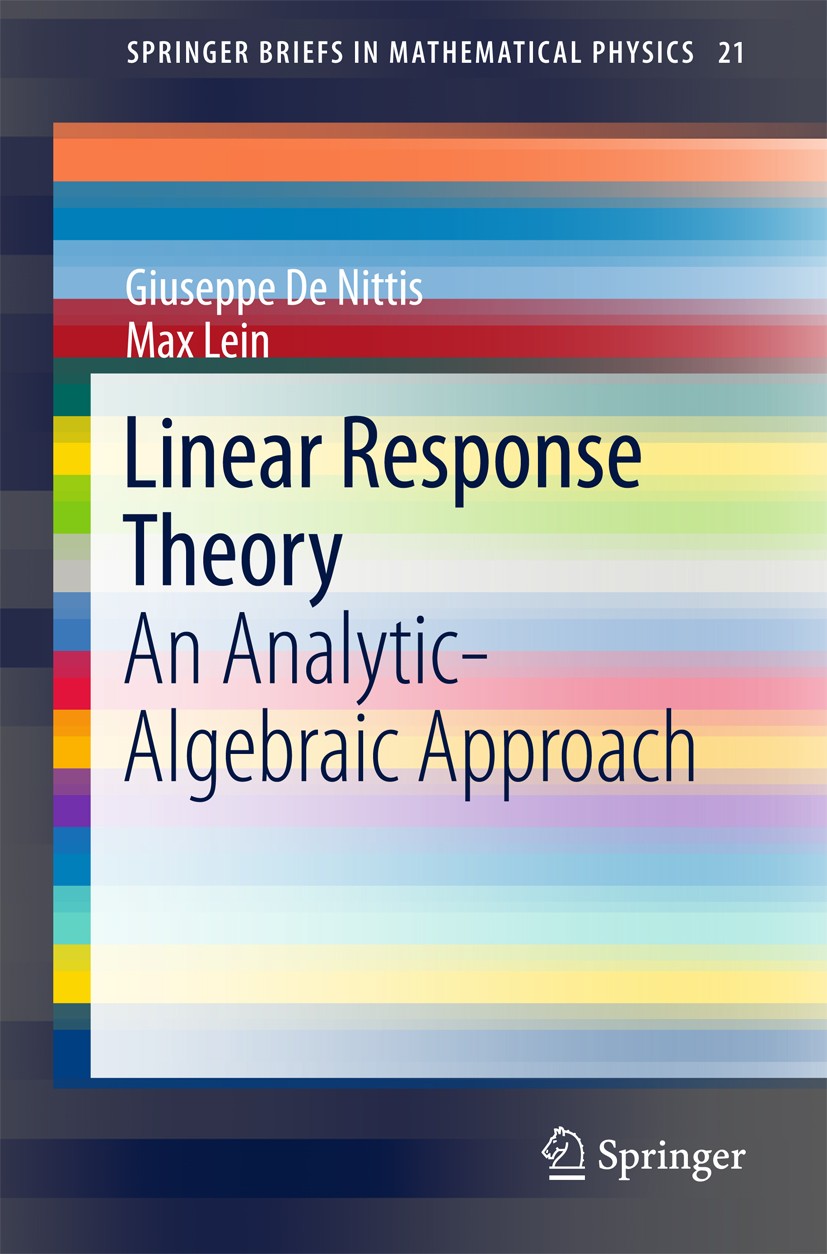 Titlebook: Linear Response Theory; An Analytic-Algebrai Giuseppe De Nittis,Max Lein Book 2017 The Author(s) 2017 Sobolev spaces.von Neumann algebras.M Titlebook: Linear Response Theory; An Analytic-Algebrai Giuseppe De Nittis,Max Lein Book 2017 The Author(s) 2017 Sobolev spaces.von Neumann algebras.M