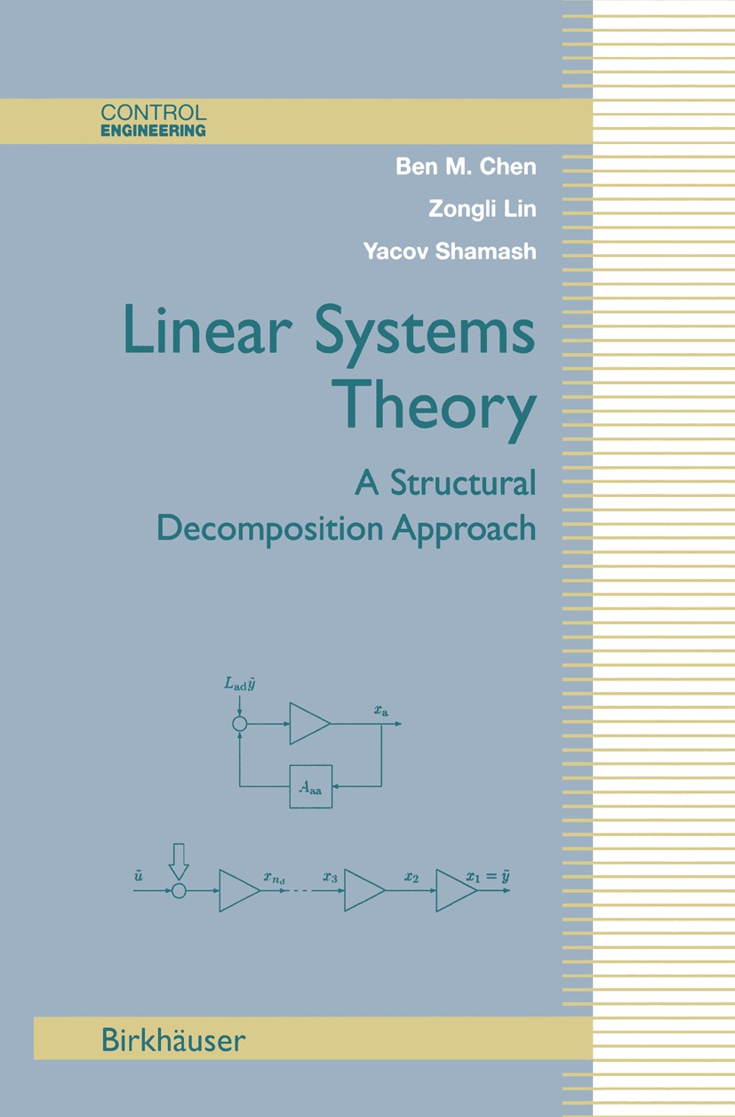 Titlebook: Linear Systems Theory; A Structural Decompo Ben M. Chen,Zongli Lin,Yacov Shamash Textbook 2004 Birkhäuser Boston 2004 MATLAB.Normal.Transfo Titlebook: Linear Systems Theory; A Structural Decompo Ben M. Chen,Zongli Lin,Yacov Shamash Textbook 2004 Birkhäuser Boston 2004 MATLAB.Normal.Transfo