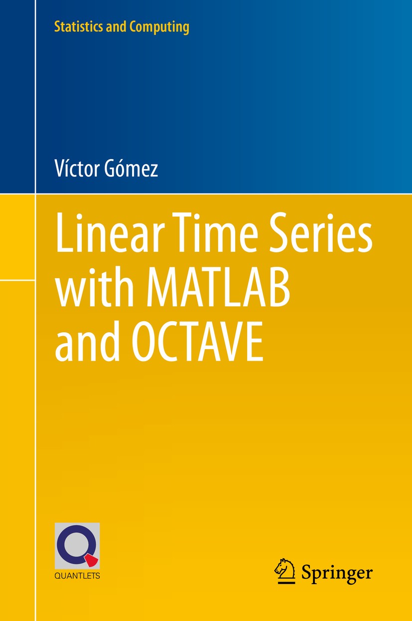 Titlebook: Linear Time Series with MATLAB and OCTAVE; Víctor Gómez Textbook 2019 Springer Nature Switzerland AG 2019 Linear time series.MATLAB.State Titlebook: Linear Time Series with MATLAB and OCTAVE; Víctor Gómez Textbook 2019 Springer Nature Switzerland AG 2019 Linear time series.MATLAB.State