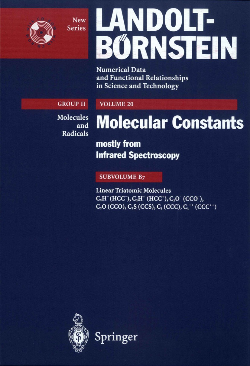 Titlebook: Linear Triatomic Molecules: C2H- (HCC-), C2H+ (HCC+), C2O- (CCO-), C2O (CCO), C2S (CCS), C3 (CCC), C; G. Guelachvili Book 2003Latest editi Titlebook: Linear Triatomic Molecules: C2H- (HCC-), C2H+ (HCC+), C2O- (CCO-), C2O (CCO), C2S (CCS), C3 (CCC), C; G. Guelachvili Book 2003Latest editi