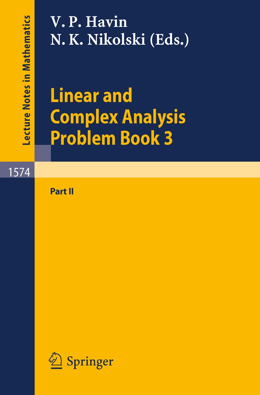 Titlebook: Linear and Complex Analysis Problem Book 3; Part 2 Victor P. Havin,Nikolai K. Nikolski Book 1994 Springer-Verlag Berlin Heidelberg 1994 Ban Titlebook: Linear and Complex Analysis Problem Book 3; Part 2 Victor P. Havin,Nikolai K. Nikolski Book 1994 Springer-Verlag Berlin Heidelberg 1994 Ban