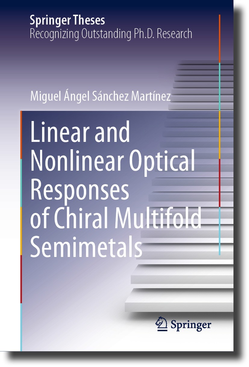 Titlebook: Linear and Nonlinear Optical Responses of Chiral Multifold Semimetals; Miguel Ángel Sánchez Martínez Book 2023 The Editor(s) (if applicabl Titlebook: Linear and Nonlinear Optical Responses of Chiral Multifold Semimetals; Miguel Ángel Sánchez Martínez Book 2023 The Editor(s) (if applicabl