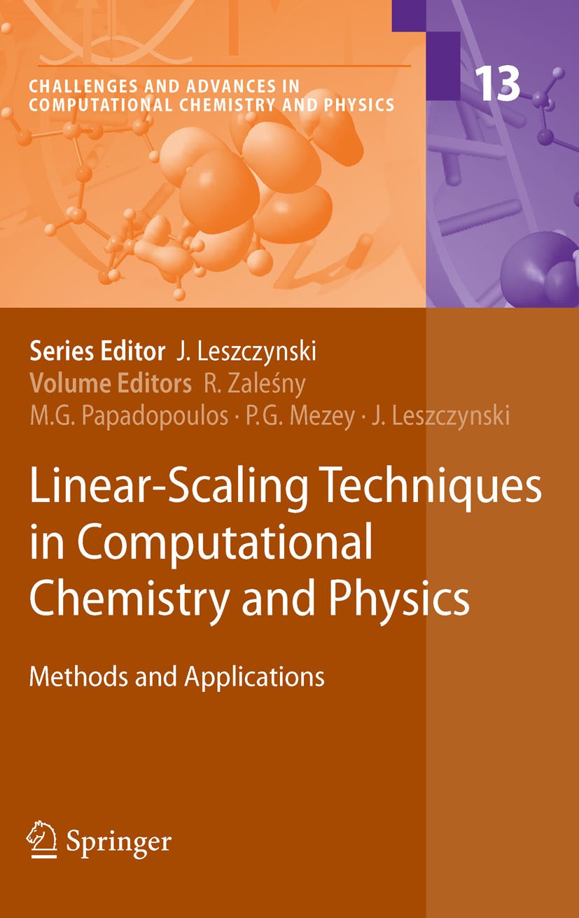Titlebook: Linear-Scaling Techniques in Computational Chemistry and Physics; Methods and Applicat Robert Zalesny,Manthos G. Papadopoulos,Jerzy Leszc B Titlebook: Linear-Scaling Techniques in Computational Chemistry and Physics; Methods and Applicat Robert Zalesny,Manthos G. Papadopoulos,Jerzy Leszc B