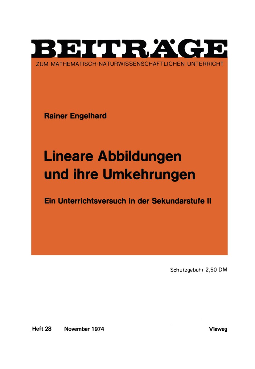 Titlebook: Lineare Abbildungen und ihre Umkehrungen; Ein Unterrichtsversu Rainer Engelhard Book 1974 Friedr. Vieweg & Sohn Verlagsgesellschaft mbH, Br Titlebook: Lineare Abbildungen und ihre Umkehrungen; Ein Unterrichtsversu Rainer Engelhard Book 1974 Friedr. Vieweg & Sohn Verlagsgesellschaft mbH, Br