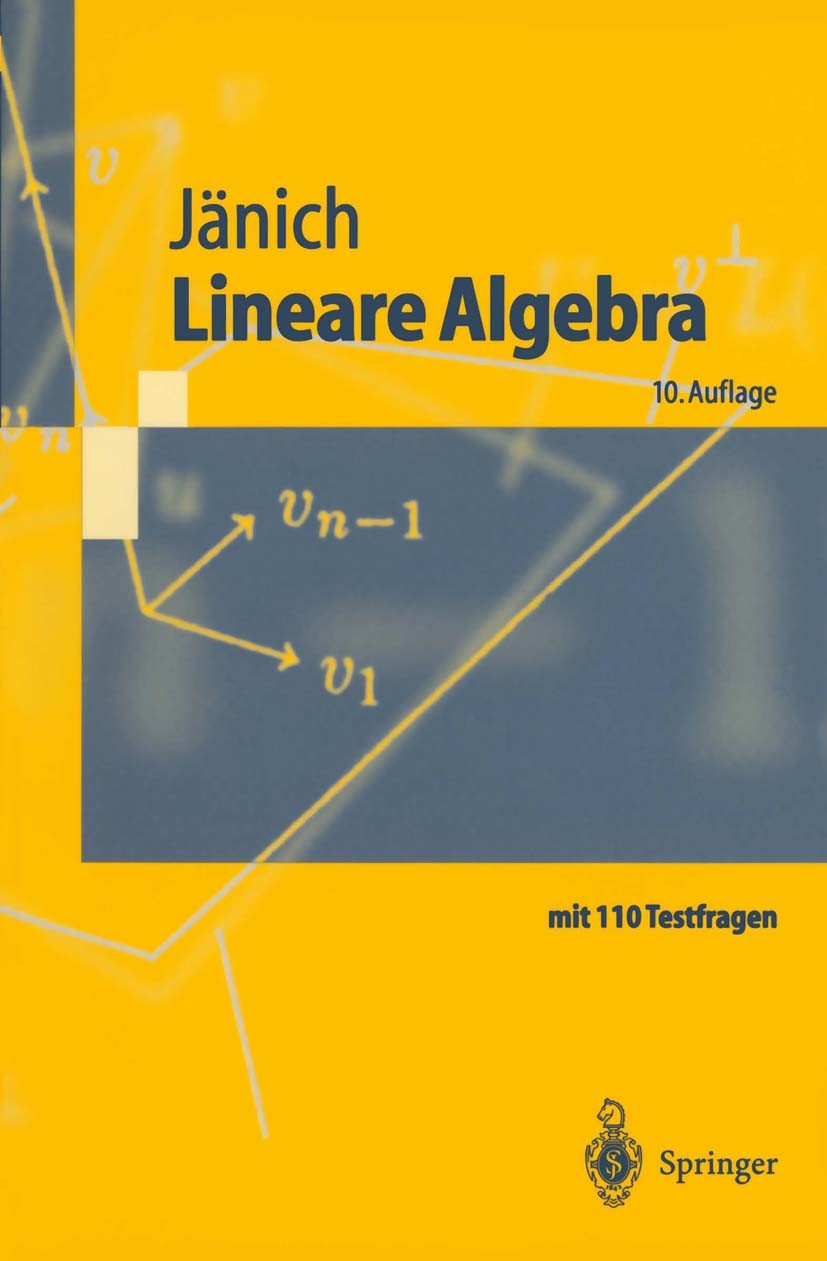 Titlebook: Lineare Algebra; Klaus Jänich Textbook 200410th edition Springer-Verlag Berlin Heidelberg 2004 Algebra.Determinanten.Dimensionen.Eigenwert Titlebook: Lineare Algebra; Klaus Jänich Textbook 200410th edition Springer-Verlag Berlin Heidelberg 2004 Algebra.Determinanten.Dimensionen.Eigenwert