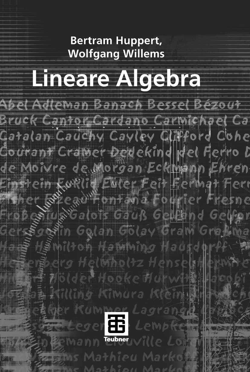 Titlebook: Lineare Algebra; Bertram Huppert,Wolfgang Willems Textbook 20061st edition Vieweg+Teubner Verlag | Springer Fachmedien Wiesbaden GmbH, Wie Titlebook: Lineare Algebra; Bertram Huppert,Wolfgang Willems Textbook 20061st edition Vieweg+Teubner Verlag | Springer Fachmedien Wiesbaden GmbH, Wie