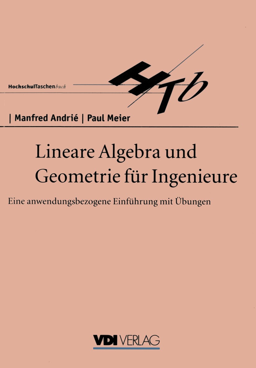 Titlebook: Lineare Algebra und Geometrie für Ingenieure; Eine anwendungsbezog Manfred Andrié,Paul Meier Textbook 1996Latest edition VDI-Verlag GmbH, D Titlebook: Lineare Algebra und Geometrie für Ingenieure; Eine anwendungsbezog Manfred Andrié,Paul Meier Textbook 1996Latest edition VDI-Verlag GmbH, D
